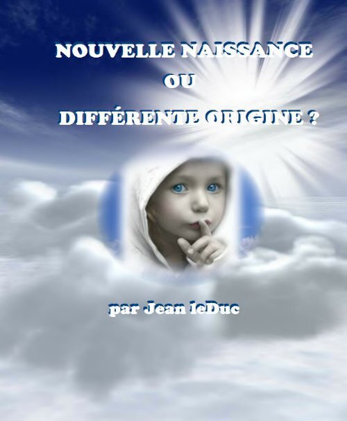 Nouvelle Naissance ou Différente Origine?