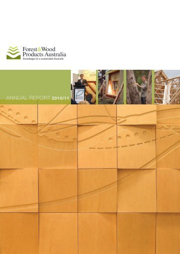 ANNUAL REPORT 2010/11 - Forest and Wood Products Australia