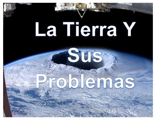 La Tierra y Sus Problemas 