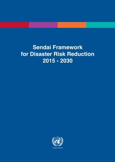 Sendai Framework for Disaster Risk Reduction 2015 - 2030