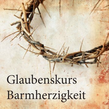 Manuskript Glaubenskurs-Barmherzigkeit