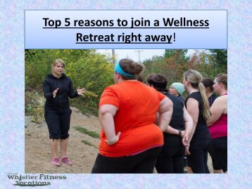 Top 5 reasons to join a Wellness Retreat