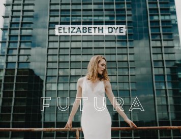 ELIZABETH DYE: FUTURA COLLECTION