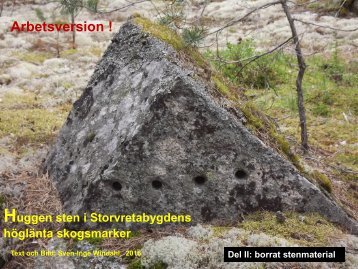 Huggen sten i Storvretabygdens höglänta skogsmarker   Del II  Borrat stenmaterial   Windahl  2016