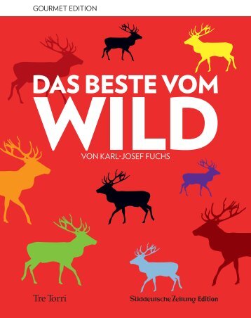 Gourmet Edition - Das Beste vom Wild von Karl-Josef Fuchs