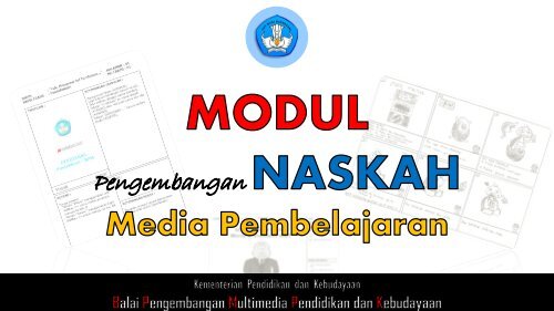 MODUL Pengembangan NASKAH MEDIA PEMBELAJARAN