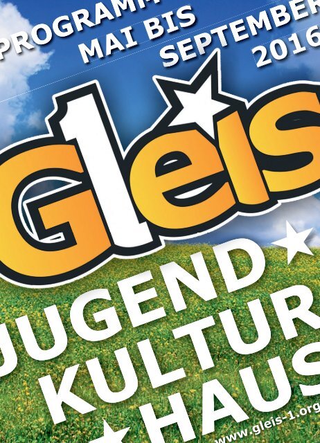 Das Gleis 1 Programm vonMai bis September 2016