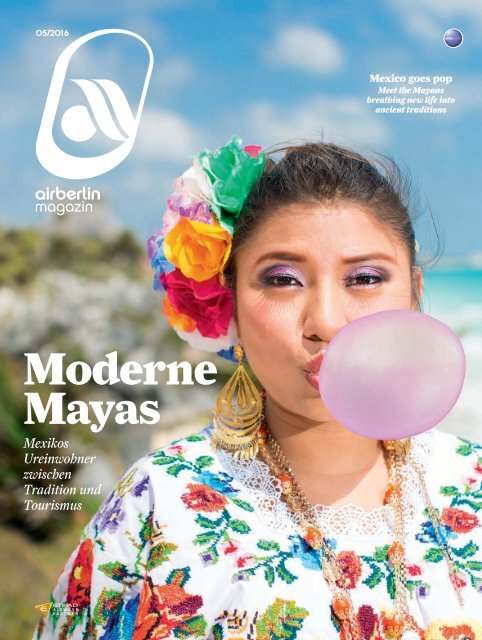 Mai 2016 airberlin magazin - Moderne Mayas