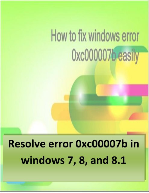 Repair error 0xc00007b in windows 7, 8, and 8.1