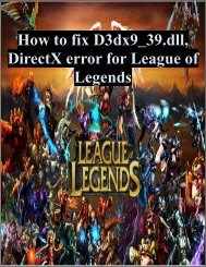 Methods to fix D3dx9_39.dll, DirectX error for League of Legends