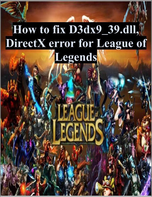 Methods to fix D3dx9_39.dll, DirectX error for League of Legends