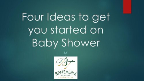 Four Ideas to get you started on Baby Shower