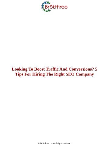 Looking To Boost Traffic And Conversions? 5 Tips For Hiring The Right SEO Company