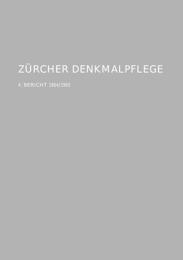 Zürcher Denkmalpflege, 4. Bericht 1964/1965 (PDF, 5 - Kanton Zürich