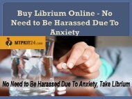 Buy Librium Online - No Need to Be Harassed Due To Anxiety