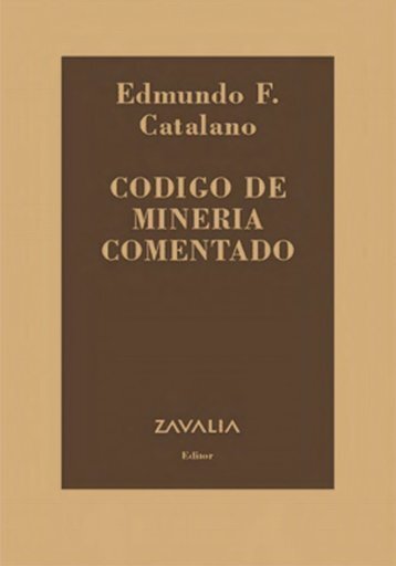 CODIGO DE  MINERIA COMENTADO - EDMUNDO CATALANO 