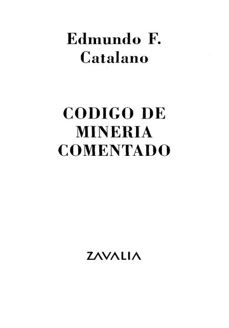 CODIGO DE  MINERIA COMENTADO - EDMUNDO CATALANO 