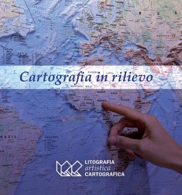 Le carte in rilievo di LAC  Litografia artistica Cartografica