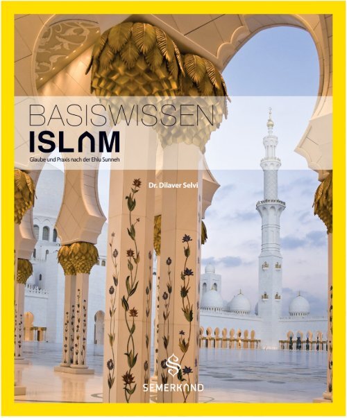 BASISWISSEN ISLAM - Glaube und Praxis nach der Ehlu Sunneh (Leseprobe)