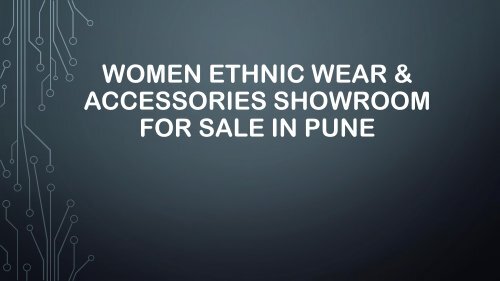 Women Ethnic Wear & Accessories Showroom for Sale