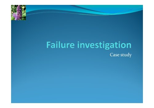 FAILURE INVESTIGATION