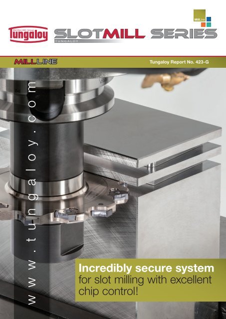 Incredibly secure system for slot milling with excellent chip control!