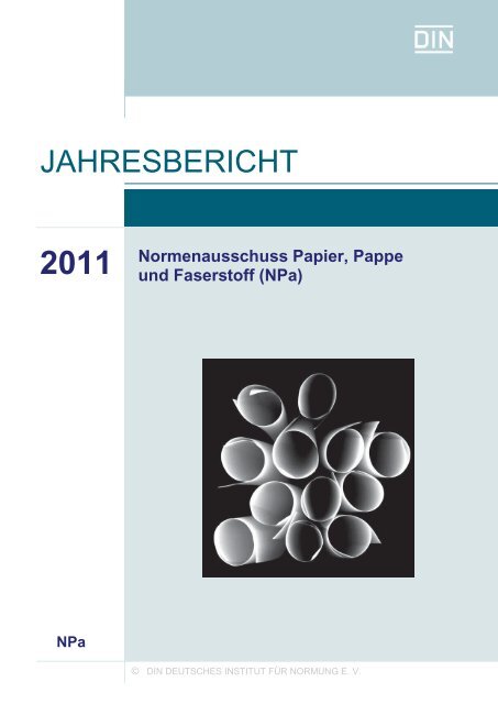 Jahresbericht NPa 2011 - NA 074 Normenausschuss Papier, Pappe ...