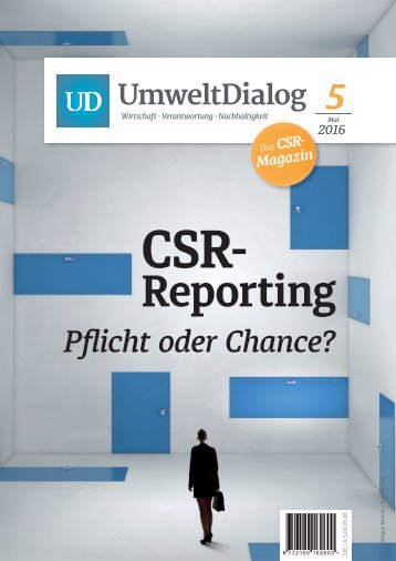 CSR-Reporting. Pflicht oder Chance? - UmweltDialog Magazin Nr . 5  (Mai 2016)