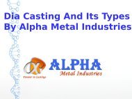 Dia Casting And Its Types By Alpha Metal Industries