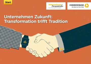 Unternehmen Zukunft Transformation trifft Tradition