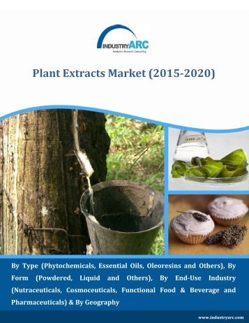 Plant Extracts Market Analysis and Forecast 2015-2020