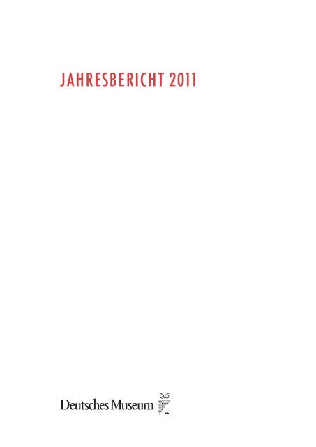Jahresbericht 2011 Deutsches Museum