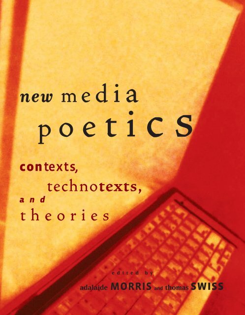 New Media Poetics: Contexts, Technotexts, and Theories (Leonardo ...