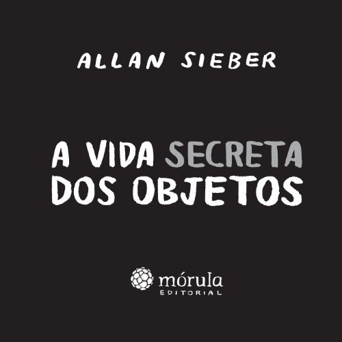 A vida secreta dos objetos