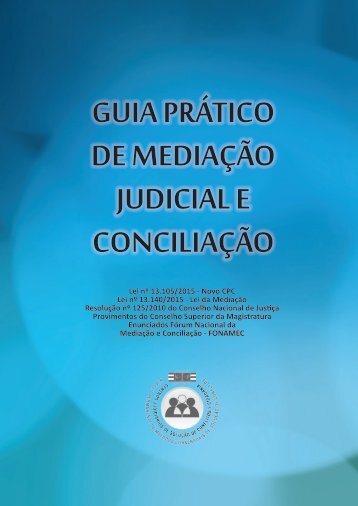 GUIA PRÁTICO DE MEDIAÇÃO JUDICIAL E CONCILIAÇÃO