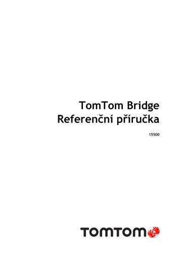 TomTom Bridge Guide de rÃ©fÃ©rence - PDF mode d'emploi - CeÅ¡tina