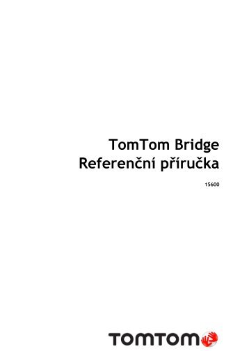 TomTom Bridge Guide de rÃ©fÃ©rence - PDF mode d'emploi - CeÅ¡tina