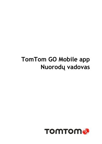 TomTom TomTom GO Mobile Guide de rÃ©fÃ©rence - PDF mode d'emploi - LietuviÅ¡kai