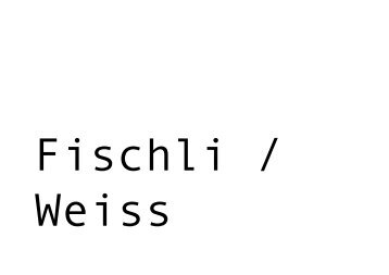 referat_fischli_weiss