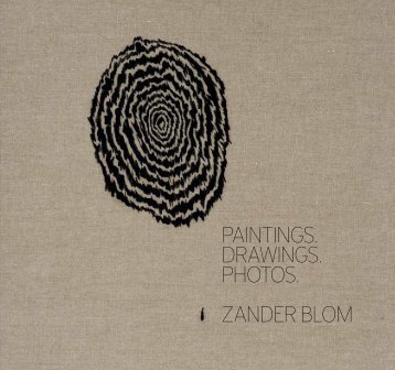 Paintings. Drawings. Photos. Zander Blom