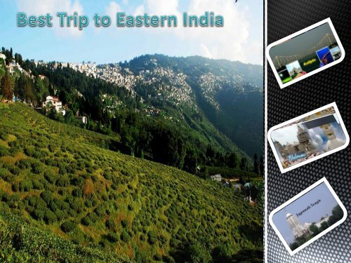 Best trip to Eastern India - HolidayKeys.co.uk