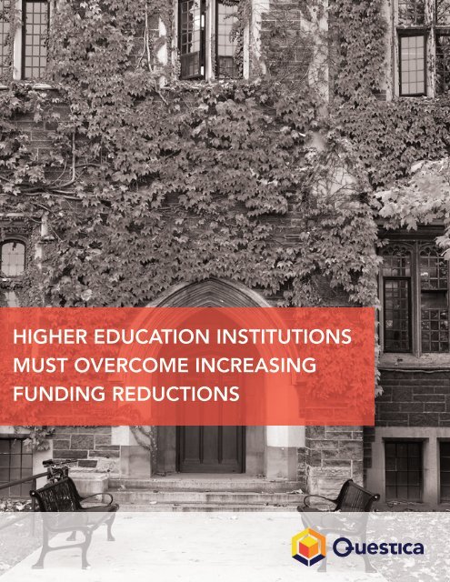 HIGHER EDUCATION INSTITUTIONS MUST OVERCOME INCREASING FUNDING REDUCTIONS