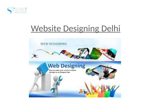 Website designing Delhi - Scanf Solutions