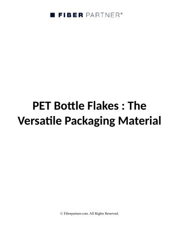 PET Bottle Flakes : The Versatile Packaging Material