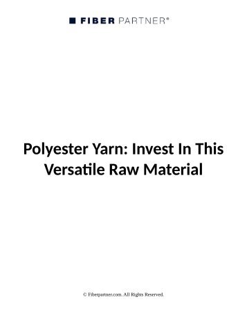 Polyester Yarn: Invest In This Versatile Raw Material 