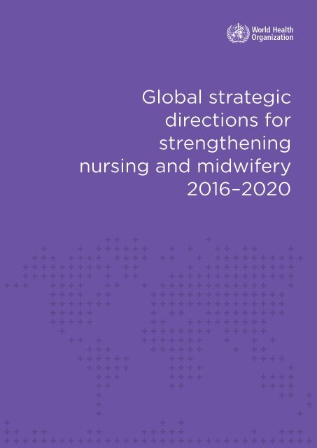 Global strategic directions for strengthening nursing and midwifery 2016–2020