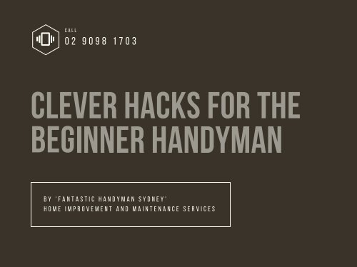 Clever hacks for the beginner handyman