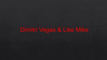 Dimitri Vegas & Like Mike.pptx