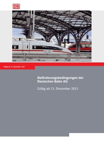 Beförderungsbedingungen der Deutschen Bahn AG Gültig ab 13 Dezember 2015