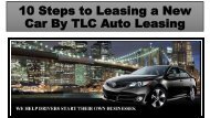 10 Steps to Leasing a New Car By TLC Auto Leasing 